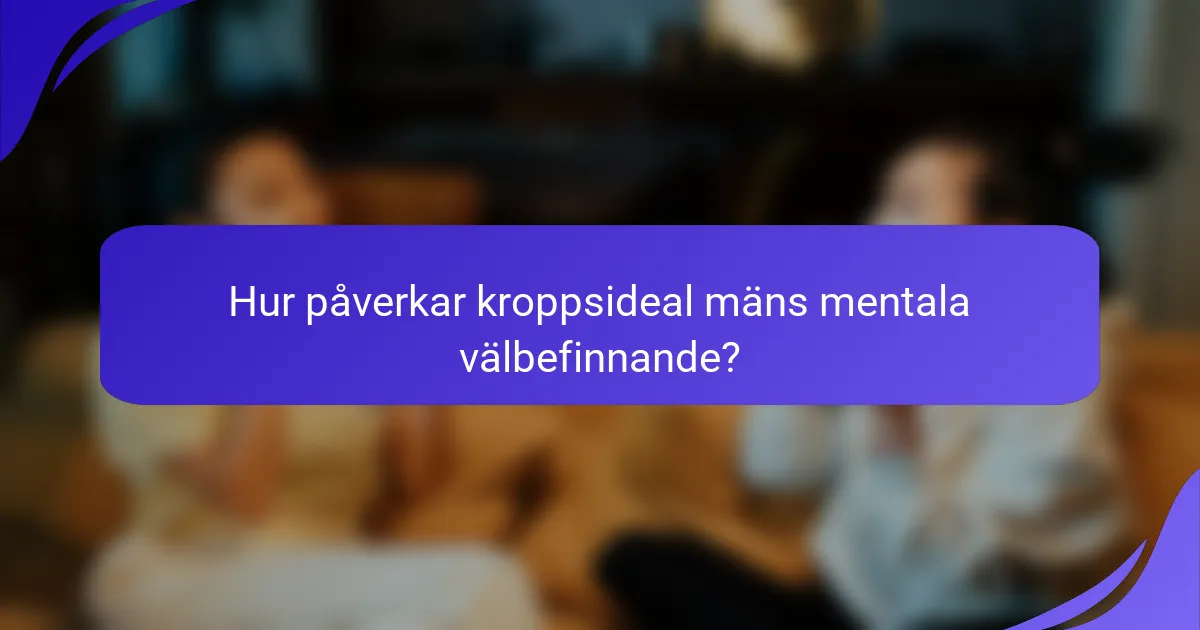 Hur påverkar kroppsideal mäns mentala välbefinnande?
