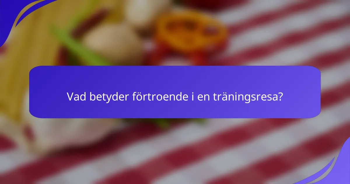 Vad betyder förtroende i en träningsresa?
