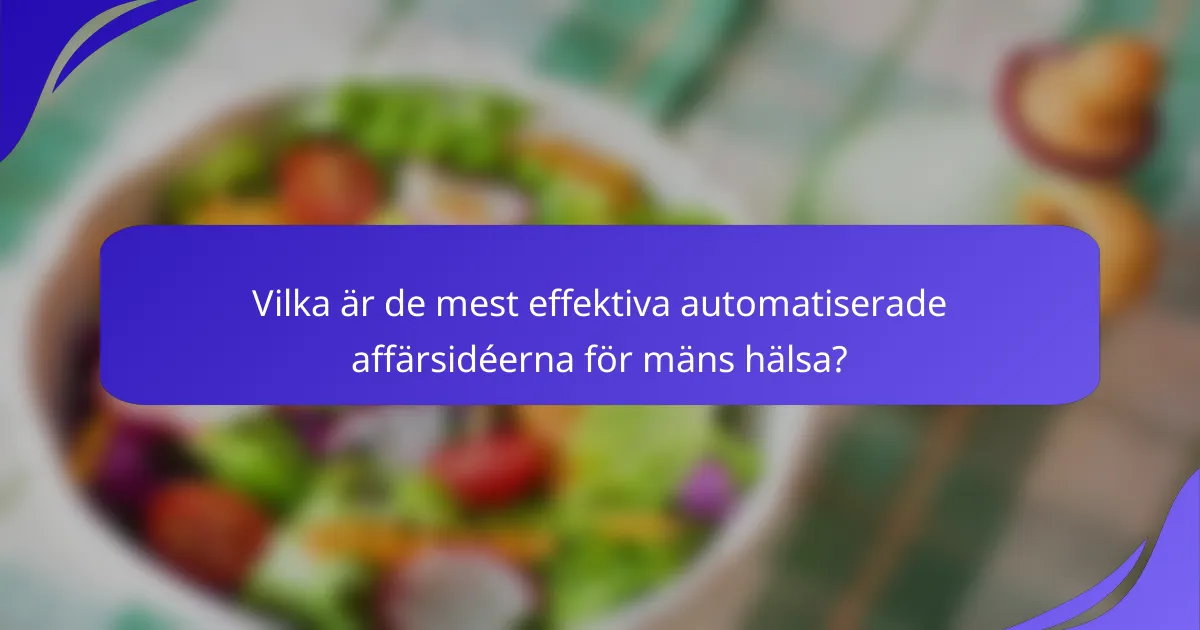 Vilka är de mest effektiva automatiserade affärsidéerna för mäns hälsa?