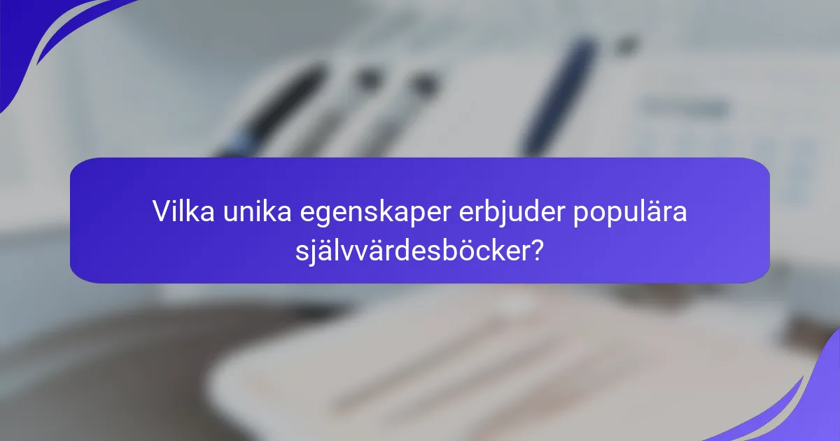 Vilka unika egenskaper erbjuder populära självvärdesböcker?